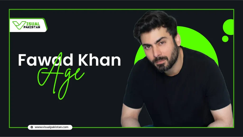 Fawad Khan Age