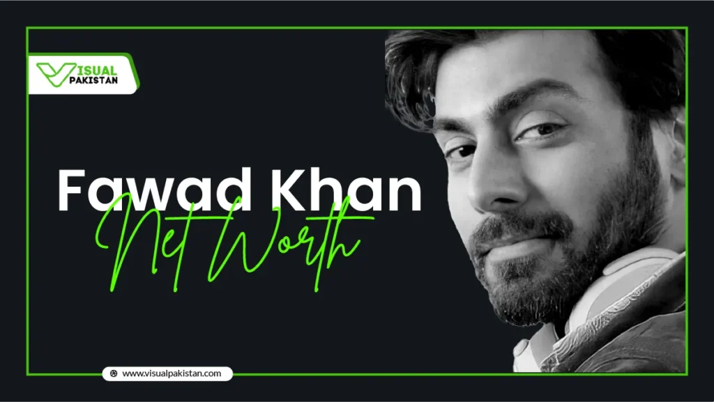 Fawad Khan Net Worth