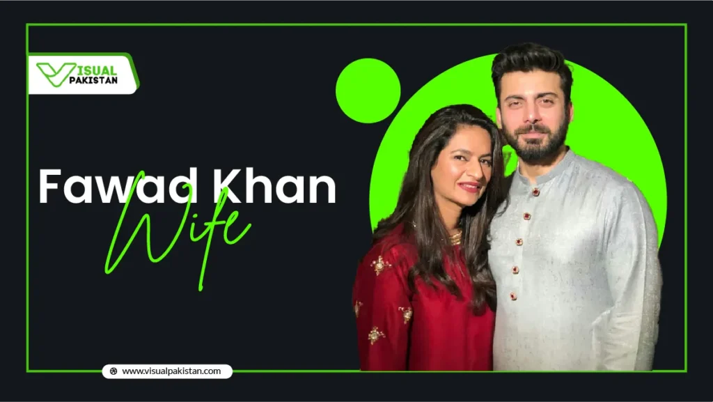 Fawad Khan Wife