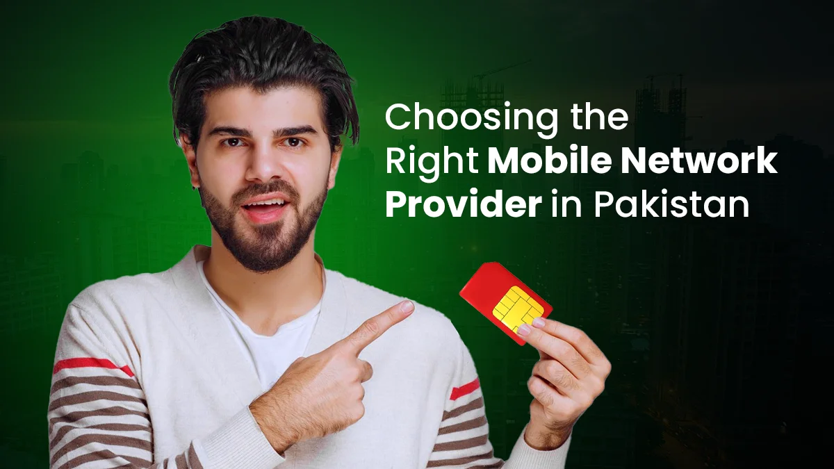 This image is about the "Choosing-the-Right Mobile Network Provider in Pakistan"