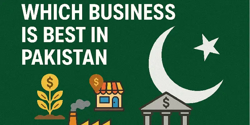 Which Business Is Best in Pakistan