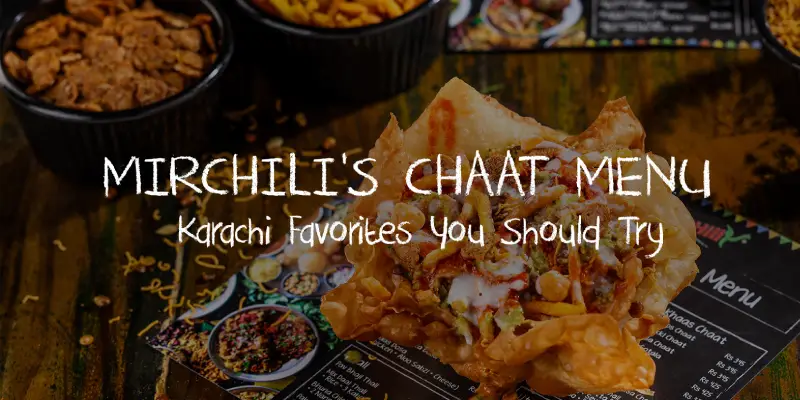 5 Reasons Why Chaat Will Always Be a Comfort Food for Karachiites