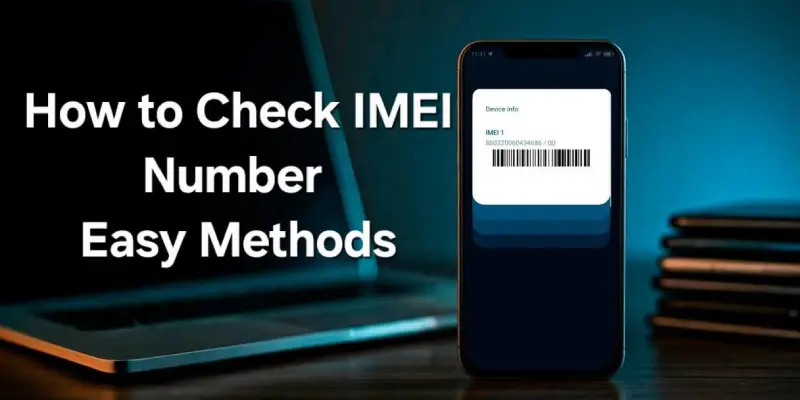 How to Check Mobile IMEI Number  Easy Methods (2025)
