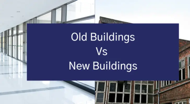 Comparing Old vs New Buildings