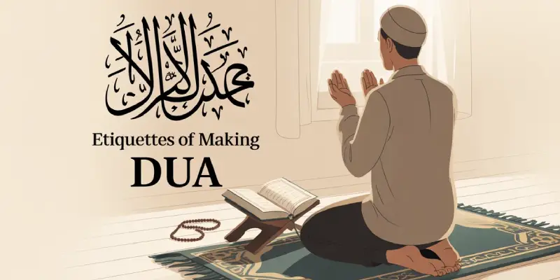 Etiquettes of Making Dua in Islam